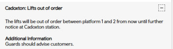 Cadoxton: Lifts out of order The lifts will be out of order between platform 1 and 2 from now until further notice at Cadoxton station. Additional Information Guards should advise customers.